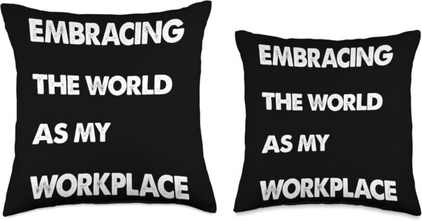 Digital Nomad Gear Embracing The World As My Workplace Throw Pillow - Image 3