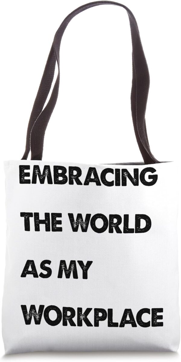 Digital Nomad Backpack Embracing The World As My Workplace Tote Bag