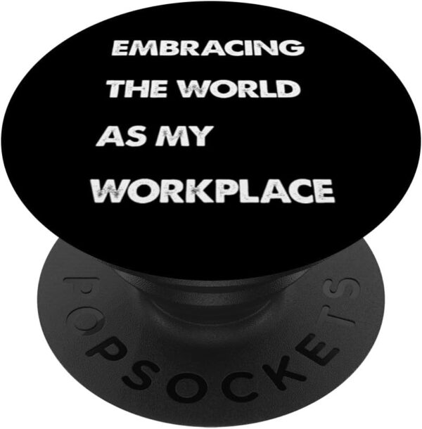 Digital Nomad Gear Embracing The World As My Workplace PopSockets Standard PopGrip