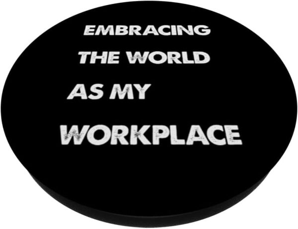 Digital Nomad Gear Embracing The World As My Workplace PopSockets Standard PopGrip - Image 2