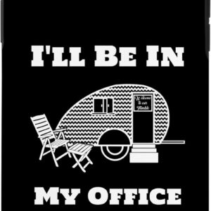 iPhone XR I'll Be In My Office Camper Trailer In Nature Digital Nomad Case
