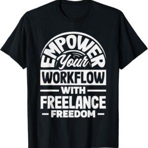 Flexibility Essentials for the Modern Freelancer T-Shirt